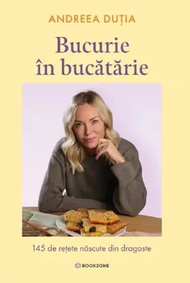Bucurie în bucătărie - Hardcover - Andreea Duția - Bookzone