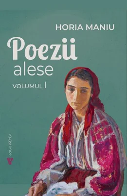 Poezii alese (Vol. 1 + Vol. 2) - Paperback brosat - Horia Maniu - Vremea