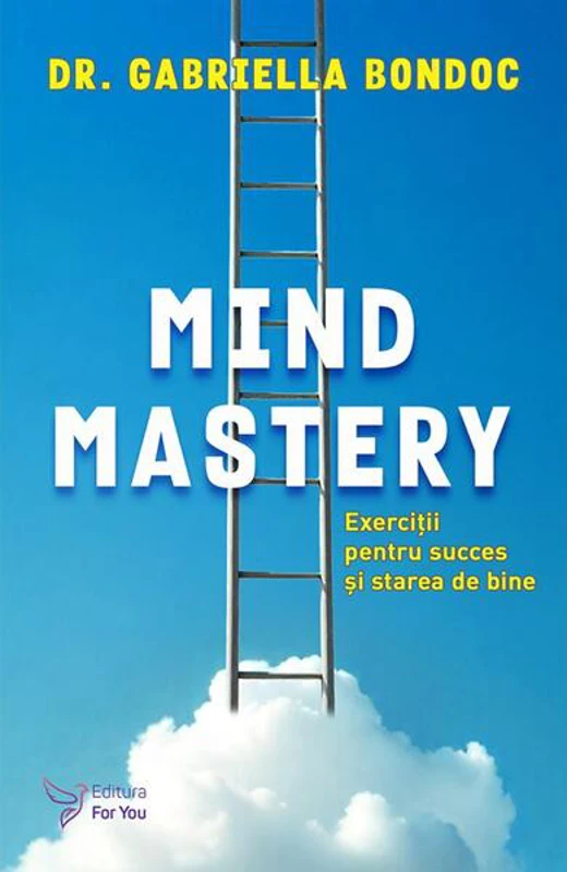 Mind Mastery: Exerciții pentru succes și starea de bine - Paperback brosat - For You
