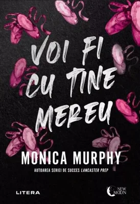 Voi fi cu tine mereu - Paperback brosat - Monica Murphy - Litera