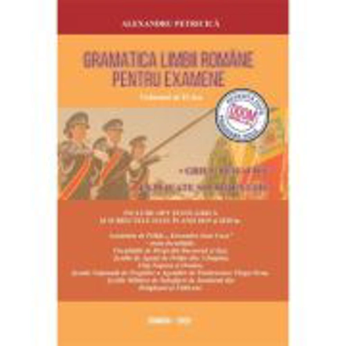 Gramatica Limbii Romane pentru Examene, Volumul 2. Grile tematice explicate si comentate. Conform noua programa DOOM 3. Editia 2025 - Alexandru Petric