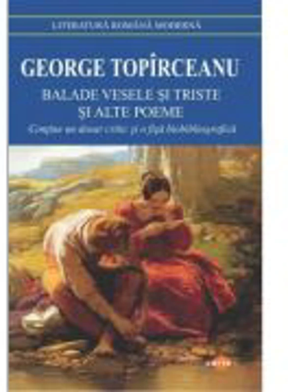 Balade vesele si triste si alte poeme - George Topirceanu