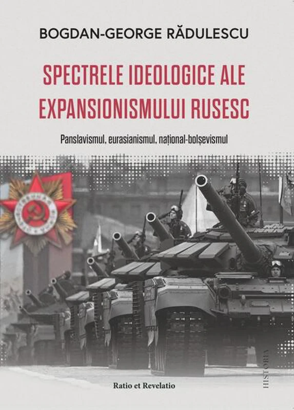 Spectrele ideologice ale expansionismului rusesc - Paperback brosat - Ratio et Revelatio