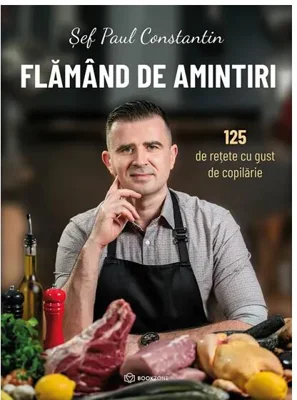 Flămând de amintiri - Hardcover - Șef Paul Constantin - Bookzone