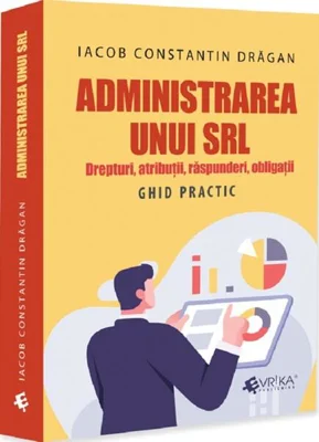Administrarea unui SRL - Paperback brosat - Iacob Constantin Drăgan - Evrika