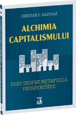 Alchimia capitalismului - Paperback brosat - Cristian G. Nastasă - Neverland