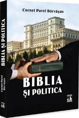 Biblia și politica - Paperback brosat - Cornel Pavel Dărvășan - Neverland