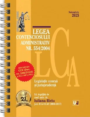 Legea contenciosului administrativ Nr. 554/2004. Legislație conexă și jurisprudență - Hardcover - Iuliana Rîciu - Universul Juridic