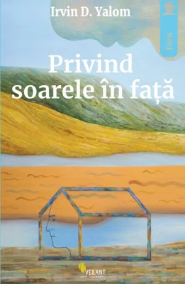 Privind soarele în faţă - Paperback brosat - Irvin D. Yalom - Vellant