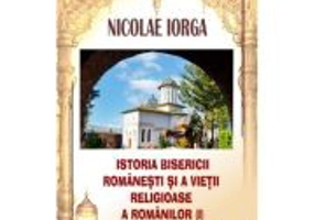 Istoria Bisericii romanesti si a vietii religioase a romanilor volumul 1 - Nicolae Iorga