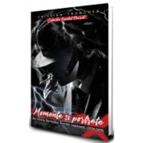 Momente si portrete din istoria Serviciilor Secrete romanesti 1924-1989)