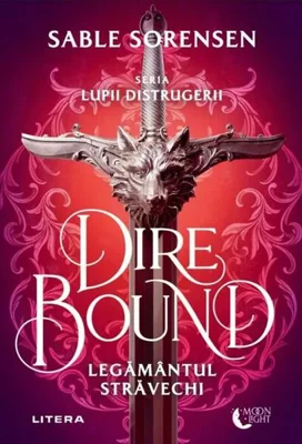 Dire Bound. Legământul străvechi (Vol. 1) - Paperback brosat - Sable Sorensen - Litera