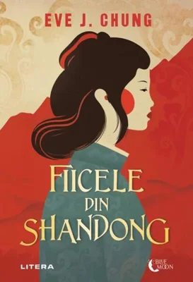 Fiicele din Shandong - Paperback brosat - Eve J. Chung - Litera