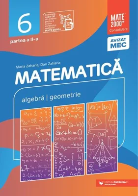 Matematică. Algebră, geometrie. Clasa a VI-a. Consolidare. Partea a II-a (2025-2026) - Paperback brosat - Dan Zaharia, Maria Zaharia - Paralela 45 educațional