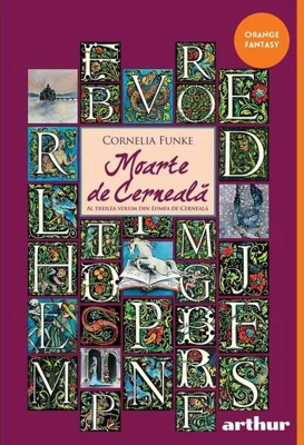 Moarte de cerneală. Trilogia Lumea de cerneală (Vol. 3) - Paperback brosat - Cornelia Funke - Arthur