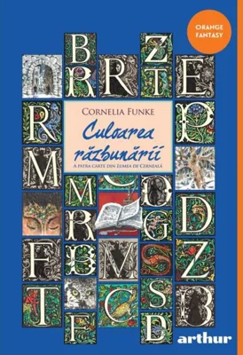 Culoarea răzbunării. Trilogia Lumea de cerneală (Vol. 4) - Paperback brosat - Cornelia Funke - Arthur