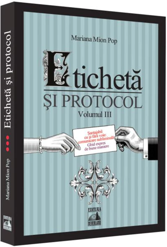 Etichetă și protocol. Șantajabil cu și fără voie: comunicare subliminală (Vol. III) - Paperback brosat - Mariana Mion-Pop - Neverland