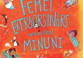 Femei extraordinare care au făcut minuni - Paperback brosat - Kate Pankhurst - Litera mică