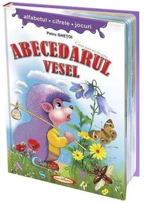 Abecedarul vesel. Alfabetul. Cifrele. Jocuri - Hardcover - Petru Ghețoi - Casa Poveștilor