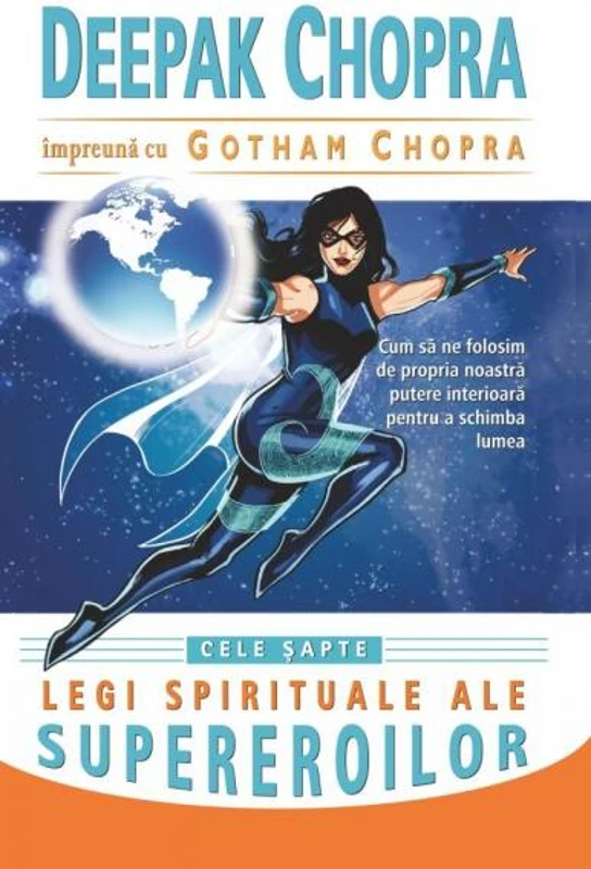 Cele şapte legi spirituale ale supereroilor - Paperback brosat - Dr. Deepak Chopra, Gotham Chopra - Adevăr divin