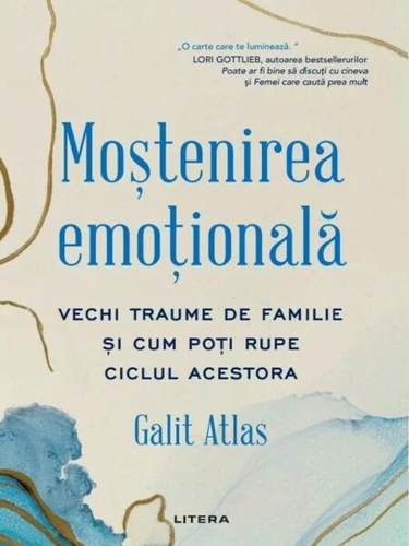 Moștenirea emoțională - Paperback brosat - Galit Atlas - Litera