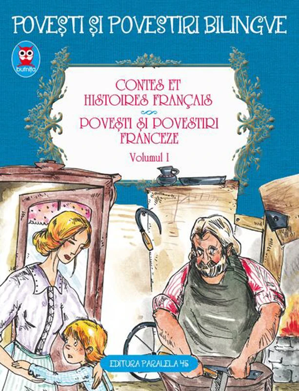 Contes et histoires français. Povești și povestiri franceze. volumul I (ediție bilingvă) - Paperback brosat - Alphonse Daudet, Charles Perrault, Guy de Maupassant - Paralela 45
