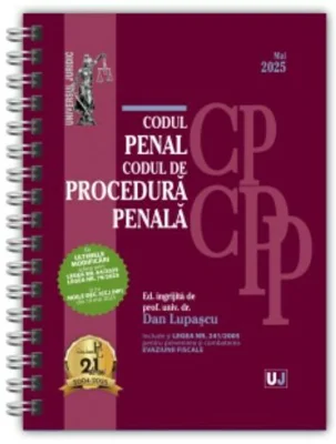 Codul penal și Codul de procedura penala Mai 2025 EDITIE SPIRALATA