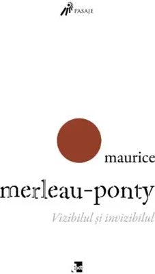 Vizibilul și invizibilul - Paperback - Maurice Merleau-Ponty - Tact