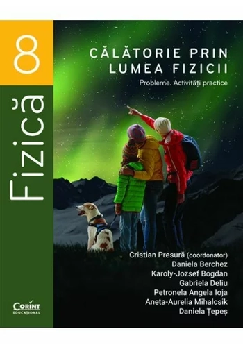 Calatorie prin lumea fizicii. Probleme. Activitati practice – Clasa a VIII-a