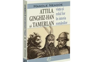Attila, Ginghiz-Han și Tamerlan. Viata si rolul lor in istoria romanilor