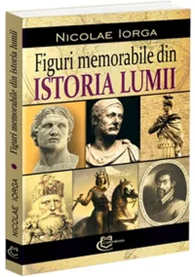 Figuri memorabile din istoria lumii