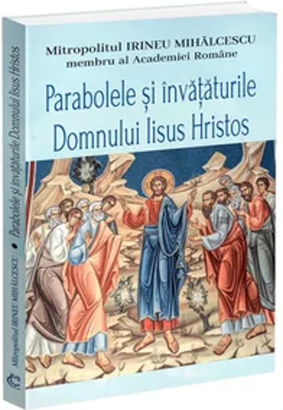 Parabolele si invataturile Domnului Iisus Hristos