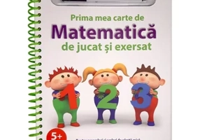 Prima mea carte de matematica de jucat si exersat.Editia a II-a