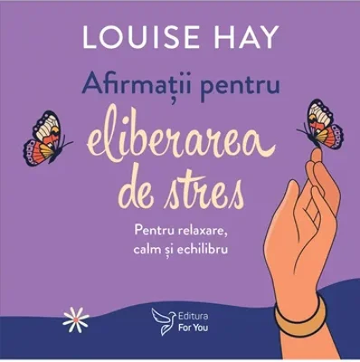 Afirmatii pentru eliberarea de stres - Louise Hay - Set carte + cartoline