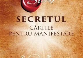 Secretul - Rhonda Byrne - Cartile pentru manifestare