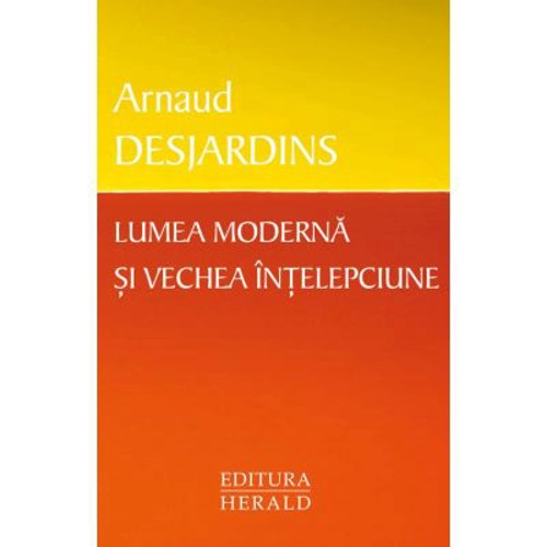 Lumea moderna si vechea intelepciune