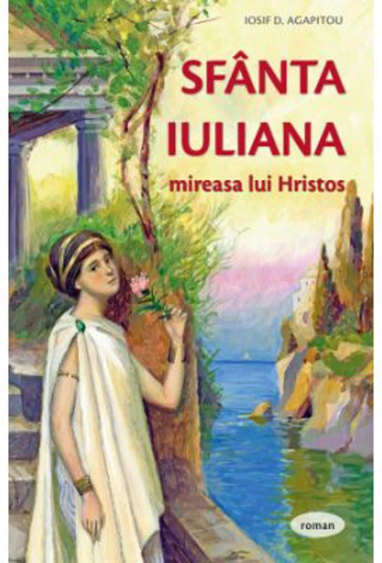 Sfanta Iuliana, mireasa lui Hristos - Iosif D. Agapitou