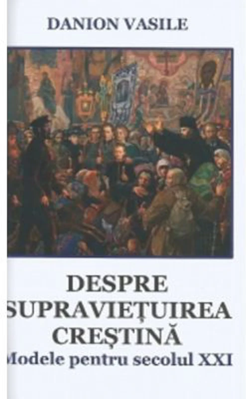 Despre supravietuirea crestina - Danion Vasile