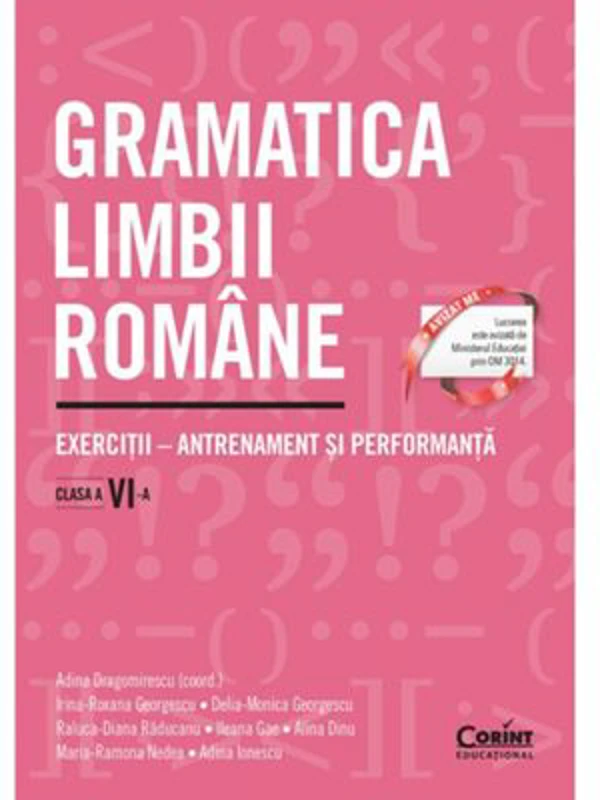 Gramatica limbii romane. Exercitii - antrenament si performanta. Clasa a 6-a - Adina Dragomirescu