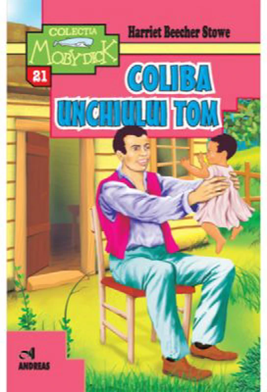 Coliba unchiului Tom - Harriet Beecher Stowe