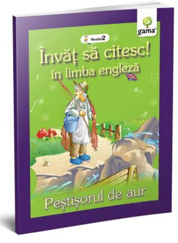 Invat sa citesc in limba engleza! Nivelul II. Pestisorul de aur