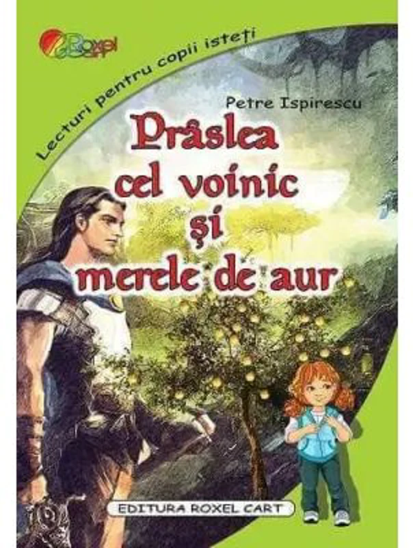 Praslea cel voinic si merele de aur (editie 2025) - Petre Ispirescu
