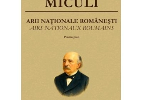 Arii nationale romanesti pentru pian - Carol Miculi