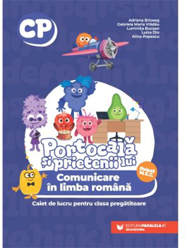PORTOCALA SI PRIETENII LUI. Comunicare in limba romana. Caiet de lucru pentru clasa pregatitoare - Adriana Briceag