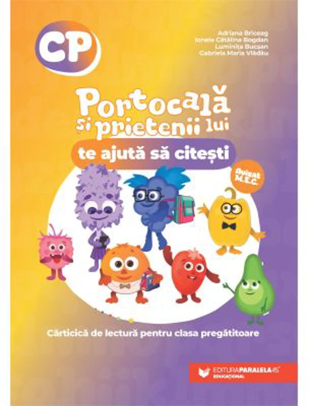PORTOCALA SI PRIETENII LUI te ajuta sa citesti. Carticica de lectura pentru clasa pregatitoare - Adriana Briceag