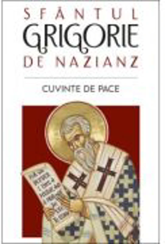 Cuvinte de pace - Sfantul Grigorie de Nazianz