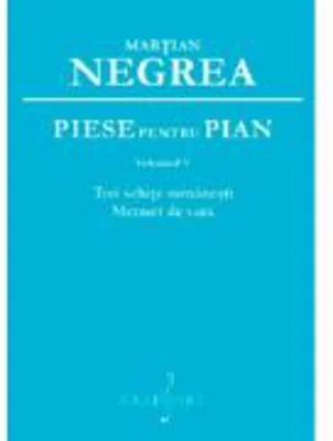 Piese pentru pian. Trei schite romanesti, Menuet de vara, volumul 5 - Martian Negrea