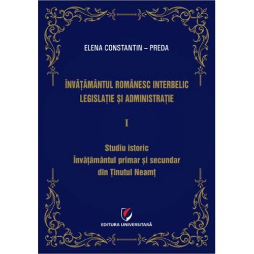 Invatamantul romanesc interbelic. Vol. 1-3 - Elena Constantin-Preda