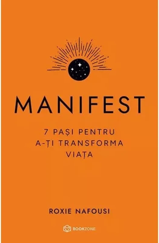 Manifest. 7 pasi pentru a-ti transforma viata