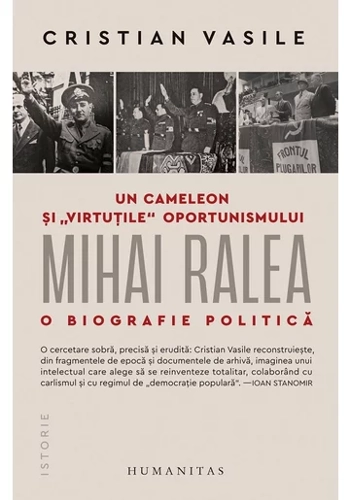 Un cameleon si virtutile oportunismului: Mihai Ralea. O biografie politica